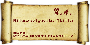 Miloszavlyevits Atilla névjegykártya